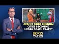 Apathy Sinks Chennai | Cities Becoming Urban Death Traps? | BrassTacks | English News | News18