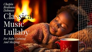 Classical Music Baby Lullaby Brahms Beethoven Bach Mozart Debussy for baby calming and sleeping