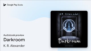 Darkroom by K. R. Alexander · Audiobook preview