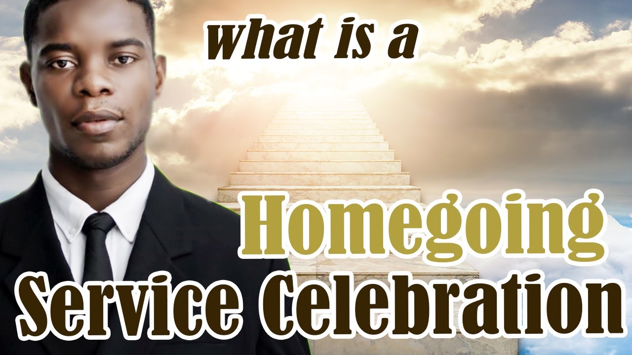 What Is A Homegoing Service Celebration? - Home Going Services - YouTube