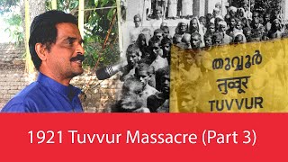 1921 തുവ്വൂർ കൂട്ടക്കൊല ഭാഗം മൂന്ന്  (1921 tuvvur massacre Part 3)