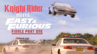 Knight Rider Meets Fast \u0026 Furious The FINALE!