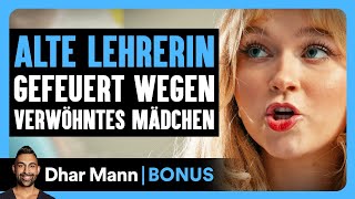 EINE ALTE LEHRERIN Wird Gefeuert Wegen Ein Verwöhntes Mädchen | Dhar Mann Deutsch Bonus