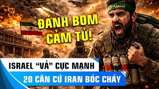 ISRAEL SAN BẰNG 20 CĂN CỨ QUÂN ĐỘI IRAN – TEHRAN ĐE DỌA TRẢ ĐŨA “THÁNH CHIẾN”?