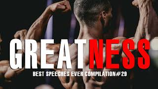 Best Motivational Speech Compilation EVER #29 - GREATNESS | 30-Minutes of the Best Motivation