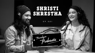 Shristi Shrestha | Paradygm Podcasts | 021
