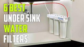 Top 6 Best Under Sink Water Filters 2024 [don’t buy one before watching this]