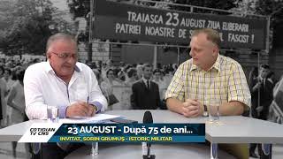 Cotidian | 23 august - După 75 de ani... (prima parte)