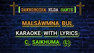 Malsawmna zawng zawng bul (Karaoke with Lyrics)