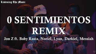 0 Sentimientos (Remix) - Jon Z ft. Baby Rasta, Noriel, Lyan, Darkiel, Messiah [Letra // Lyrics]