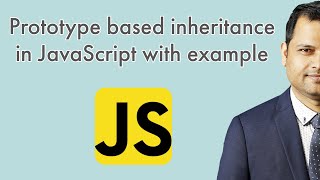 prototype based inheritance in JavaScript with example