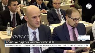 BEYNƏLXALQ QAZMA KONFRANSI KEÇİRİLİR