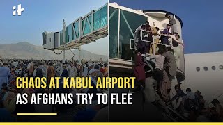 Taliban In Afghanistan: Chaos At Kabul Airport As Afghans Try To Flee