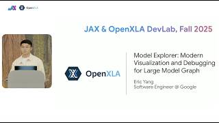Model Explorer: Visualization and Debugging for Large Model Graphs | JAX/OpenXLA DevLab Fall 2025