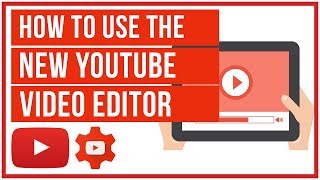 How To Use The YouTube Video Editor - Full Tutorial (2019)