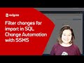 Filter Changes for Import in SQL Change Automation in SSMS