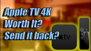 Is The Apple TV 4K Worth It or SEND IT BACK ?