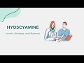 Hyoscyamine (Levsin, Anaspaz, and Hyomax) - Drug Rx Information