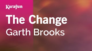 The Change - Garth Brooks | Karaoke Version | KaraFun