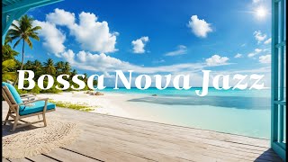 🌴Relaxing Bossa Nova Jazz Playlist – Smooth \u0026 Chill Background Music for Work, Study, and Cafés