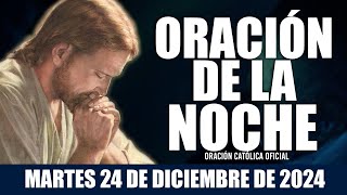 Oración de la Noche de hoy MARTES 24 DE DICIEMBRE DE 2024|Oración Católica|DUERMO tranquilo y en paz