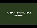 Array : PHP array error