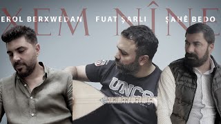 Şahê Bedo / Erol Berxwedan / Fuat Şarlı / Xem  Nine / Canlı Düet