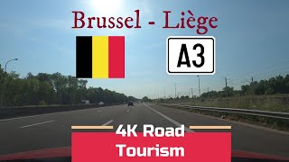 Driving Belgium: A3 Brussels - Liège - 4K motorway drive from the capital to The Ardennes