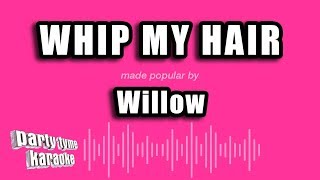 Willow - Whip My Hair (Karaoke Version)