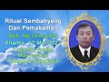 Ritual Sembahyang Dan Upacara Pemakaman Bpk. Ng Ching Hui