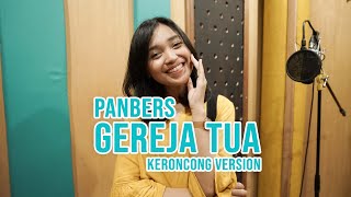 [ KERONCONG MILENIAL ] GEREJA TUA - PANBERS COVER BY REMEMBER ENTERTAINMENT