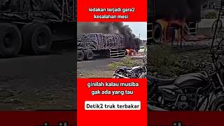 hari apes gak ada di kalender detik2 truk terbakar #shorts #sopirtruck #offroad #trucktrailer