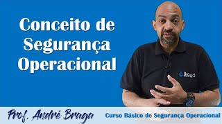 Qual é o Conceito de Segurança Operacional? O que realmente isto significa?