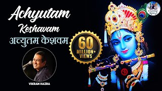 Achyutam Keshavam Krishna Damodaram by Vikram Hazra | कृष्ण भजन | Art Of Living Bhajan