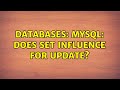 Databases: MySQL: Does SET influence FOR UPDATE? (2 Solutions!!)