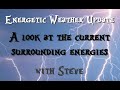 Energetic Weather Update - The Good, The Bad, & The Ugly on the new energetic cycle we're entering..