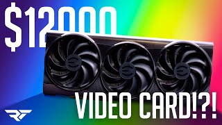 A $12000 Video Card?!? WHAT!