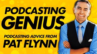 20 MINS of Pat Flynn Being a Podcasting Genius (How to Podcast)
