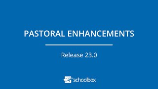 Schoolbox v23.0: Pastoral Enhancements Walkthrough