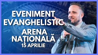 Eveniment Evanghelistic pe Arena Națională din Bucuresti | cu Pastor Toni Berbece