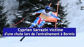 Cyprien Sarrazin victime d'une chute lors de l'entraînement à Bormio | DRM News Français