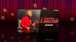 2 Goliyan   Simar Doraha    Official Music Video480P