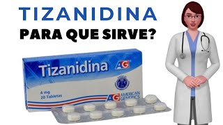 TIZANIDINA que es y para que sirve la tizanidina, como tomar tizanidina 4 mg