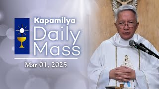 March 1, 2025 | Have Childlike Faith | Kapamilya Daily Mass