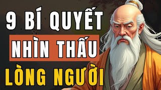 9 Bí Quyết Giúp Nhìn Thấu Lòng Người – Cổ Nhân Dạy | Triết Lý Cuộc Sống