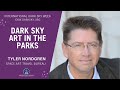 Dark Sky Art in the Parks with Tyler Nordgren