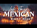 ---  Lofi Jazz Mexican Rainy Night 🌖🌧️🎺🪇