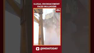 Illegal Encroachment Faces Bulldozer