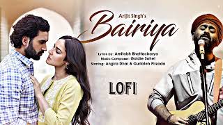 Bairiya (Slowed+Reverb) || Bairiya Lofi || Arijit Singh #arijitsingh #lofi