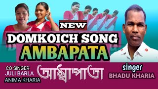 AMBAPATA || Domkois Song || Bhadu Kharia || Juli Barla || Anima Kharia || New  Domkoich song 2025